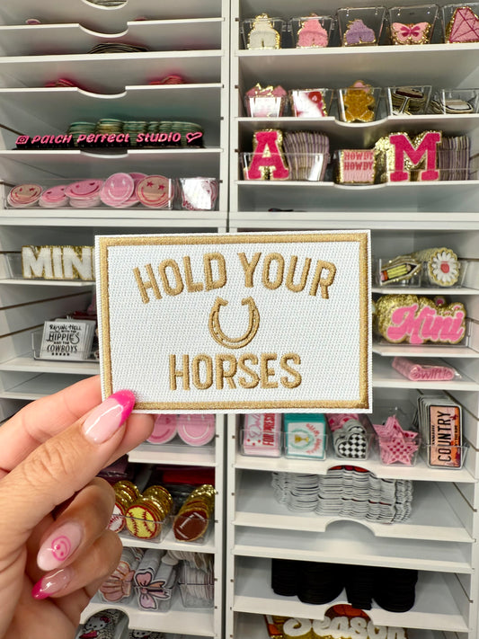 Hold Your Horses Embroidered Patch