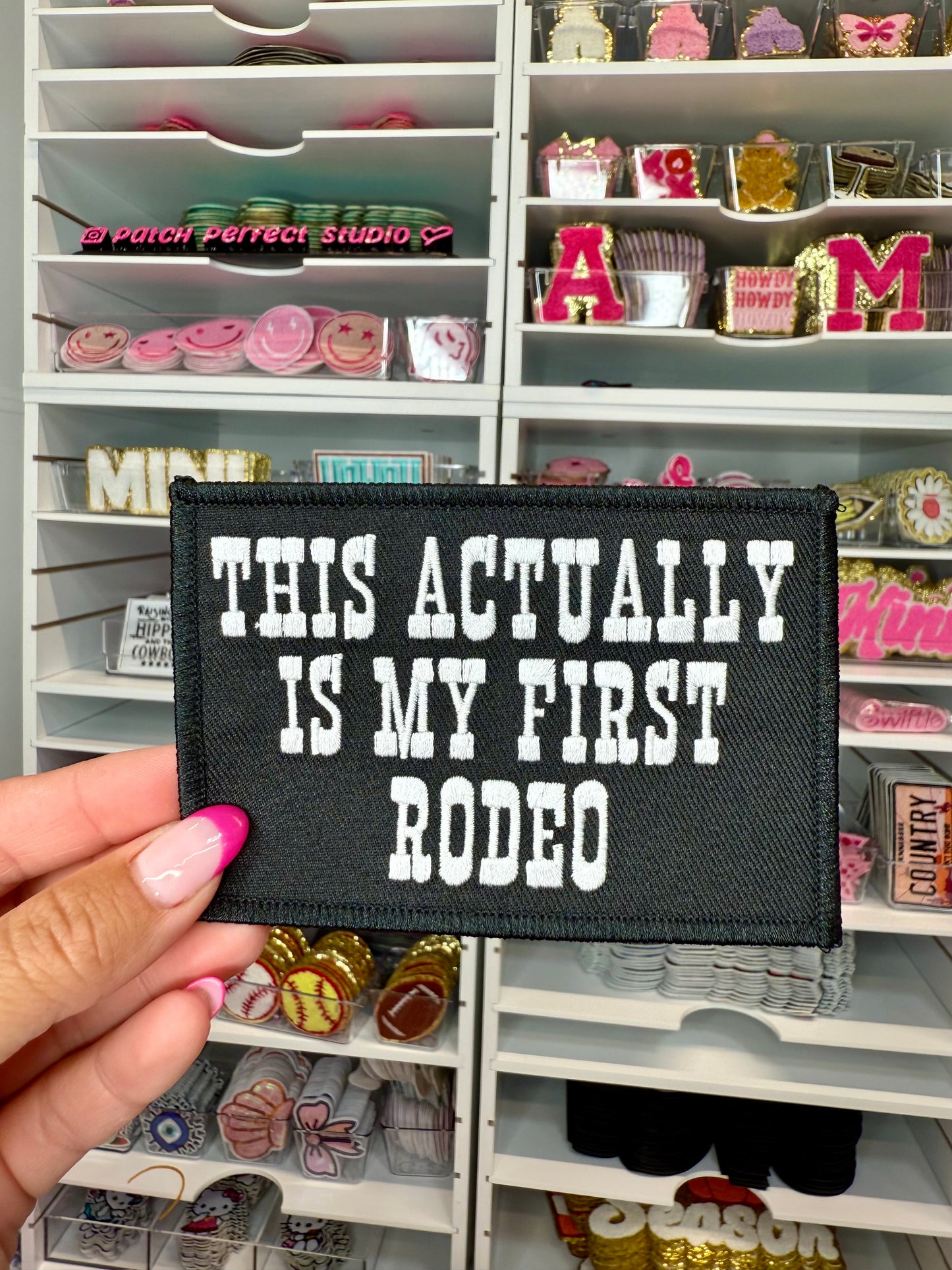 This Actually Is My First Rodeo Embroidered Patch